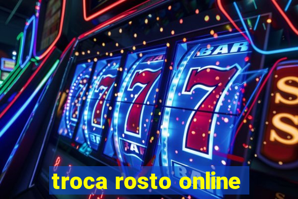 troca rosto online